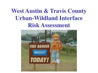 West Austin &amp; Travis County Urban-Wildland Interface Risk Assessment