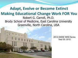 Adapt, Evolve or Become Extinct Making Educational Change Work FOR You
