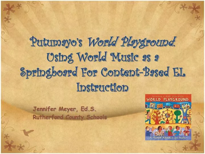 putumayo s world playground using world music as a springboard for content based el instruction