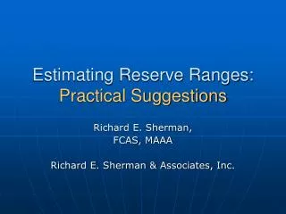 Estimating Reserve Ranges: Practical Suggestions