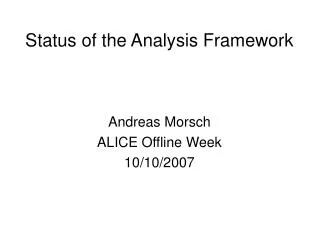 Status of the Analysis Framework