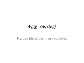 bygg reis deg
