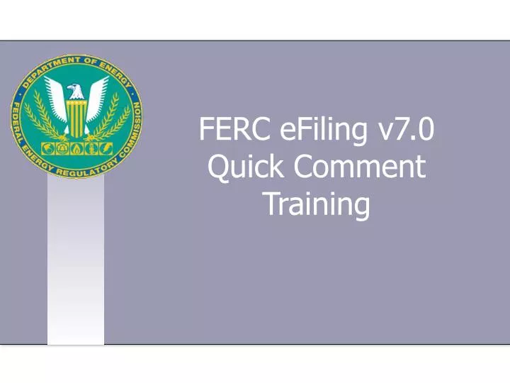 ferc efiling v7 0 quick comment training