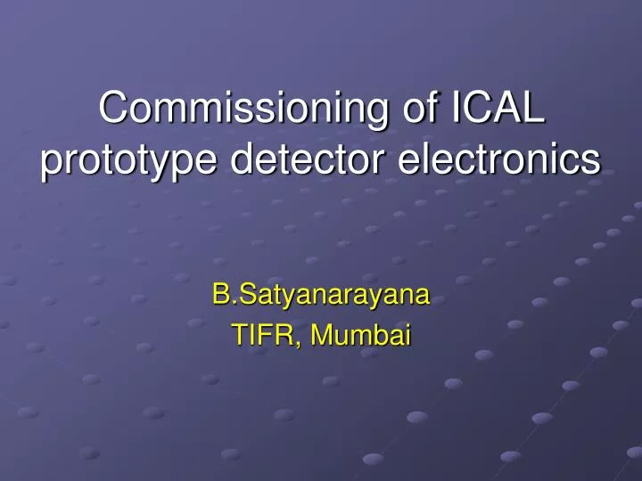commissioning of ical prototype detector electronics