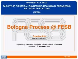 Bologna Process @ FESB Tomislav Kili? Vicedean for education