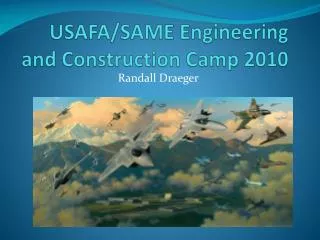 USAFA/SAME Engineering and Construction Camp 2010