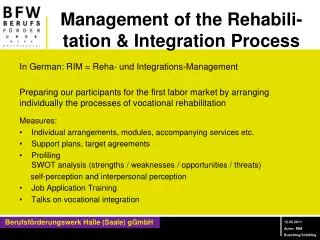 Management of the Rehabili-tation &amp; Integration Process