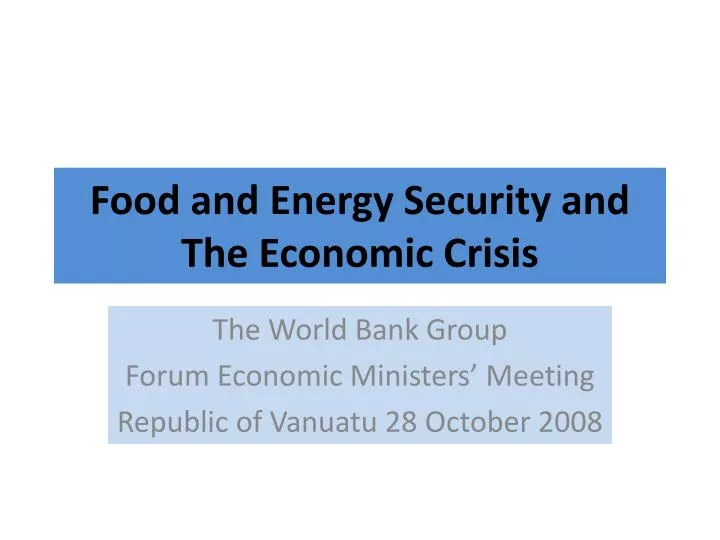 food and energy security and the economic crisis