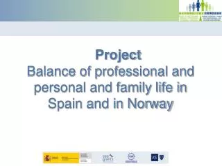 Project Balance of professional and personal and family life in Spain and in Norway
