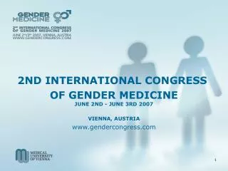 2ND INTERNATIONAL CONGRESS OF GENDER MEDICINE JUNE 2ND - JUNE 3RD 2007 VIENNA, AUSTRIA
