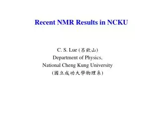 Recent NMR Results in NCKU