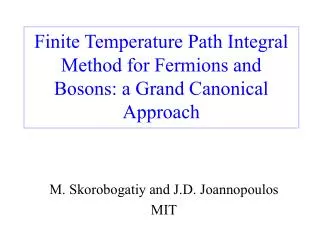 Finite Temperature Path Integral Method for Fermions and Bosons: a Grand Canonical Approach