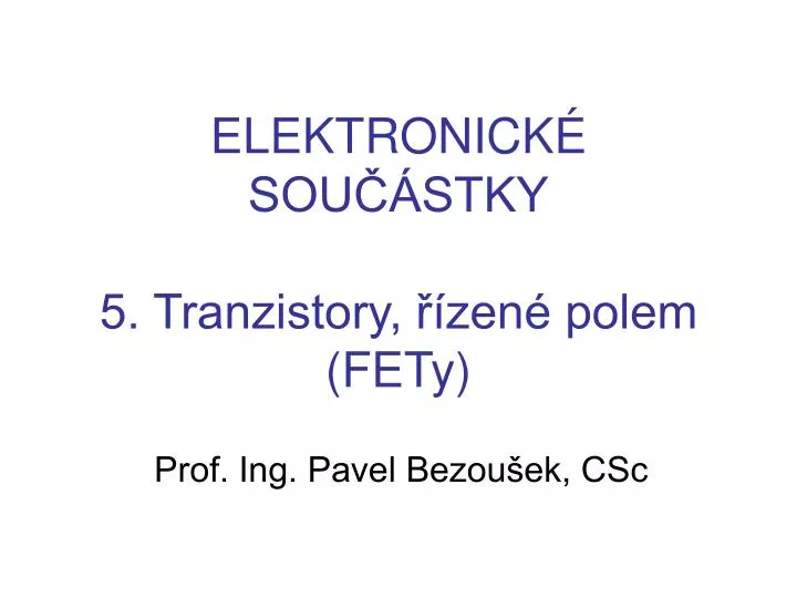 elektronick sou stky 5 tranzistory zen polem fety