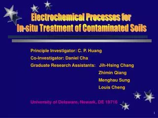 Principle Investigator: C. P. Huang Co-Investigator: Daniel Cha