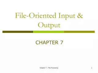File-Oriented Input &amp; Output