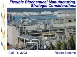 Flexible Biochemical Manufacturing: Strategic Considerations
