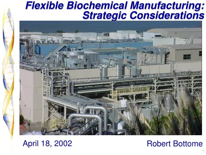flexible biochemical manufacturing strategic considerations