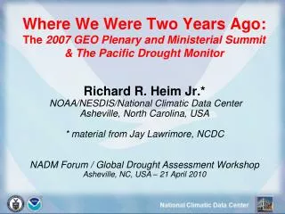 Richard R. Heim Jr.* NOAA/NESDIS/National Climatic Data Center Asheville, North Carolina, USA