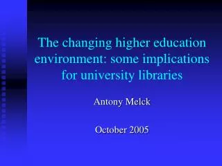 The changing higher education environment: some implications for university libraries