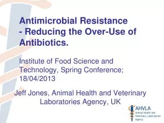 Jeff Jones, Animal Health and Veterinary Laboratories Agency, UK