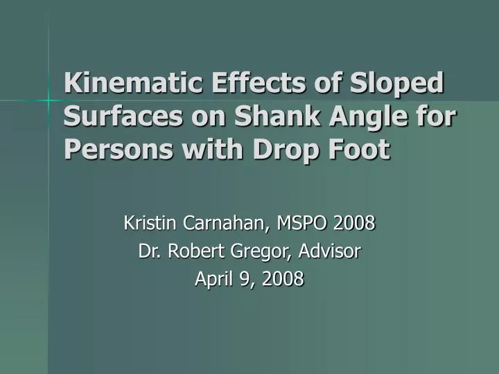 kinematic effects of sloped surfaces on shank angle for persons with drop foot