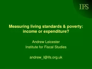 Measuring living standards &amp; poverty: income or expenditure?