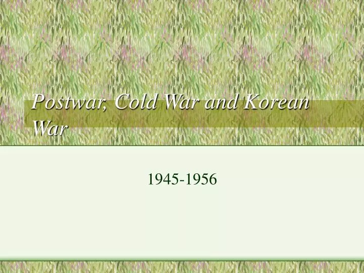 postwar cold war and korean war