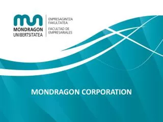 MONDRAGON CORPORATION