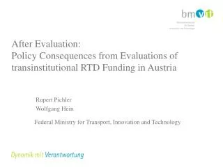 Rupert Pichler 	Wolfgang Hein Federal Ministry for Transport, Innovation and Technology