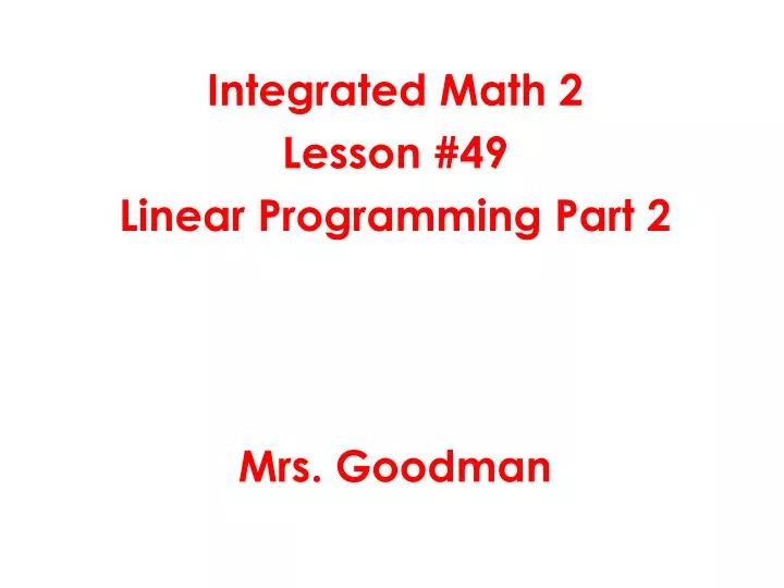 integrated math 2 lesson 49 linear programming part 2 mrs goodman