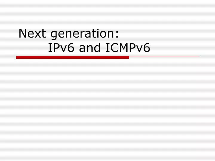 next generation ipv6 and icmpv6