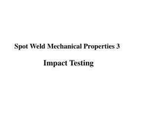 Spot Weld Mechanical Properties 3