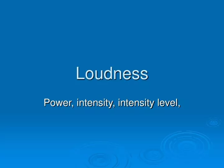 loudness