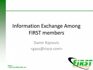 Information Exchange Among FIRST members