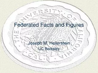 Federated Facts and Figures