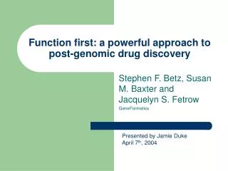Function first: a powerful approach to post-genomic drug discovery