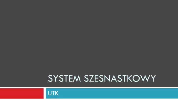 system szesnastkowy