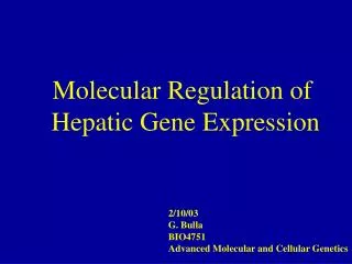 Molecular Regulation of Hepatic Gene Expression