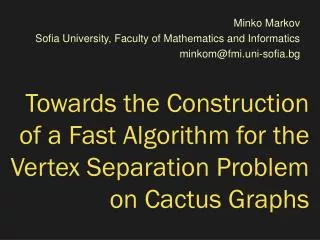 Towards the Construction of a Fast Algorithm for the Vertex Separation Problem on Cactus Graphs