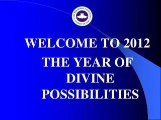 WELCOME TO 2012 THE YEAR OF DIVINE POSSIBILITIES