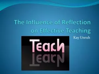 The Influence of Reflection on Effective Teaching