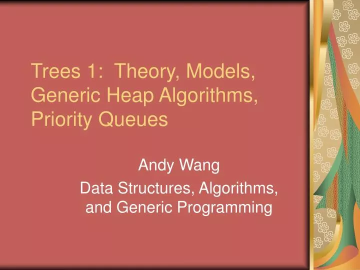 trees 1 theory models generic heap algorithms priority queues