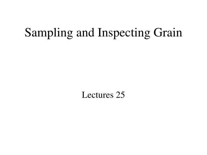 sampling and inspecting grain