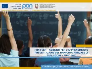 pon fesr ambienti per l apprendimento presentazione del rapporto annuale di esecuzione anno 2010