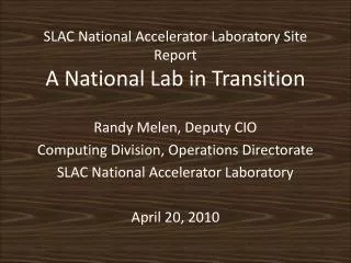 SLAC National Accelerator Laboratory Site Report A National Lab in Transition