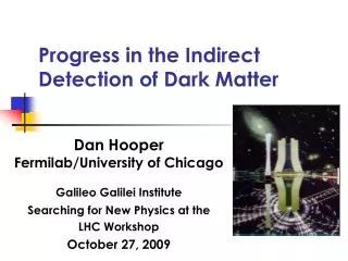 Progress in the Indirect Detection of Dark Matter