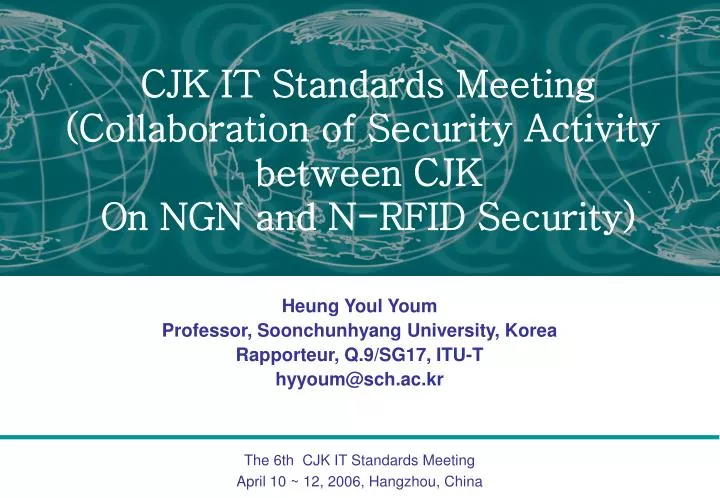 heung youl youm professor soonchunhyang university korea rapporteur q 9 sg17 itu t hyyoum@sch ac kr