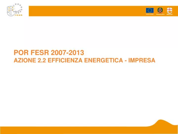 por fesr 2007 2013 azione 2 2 efficienza energetica impresa