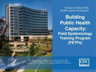 Building Public Health Capacity: Field Epidemiology Training Program (FETPs)