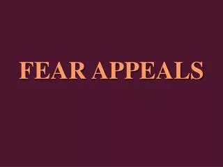 FEAR APPEALS